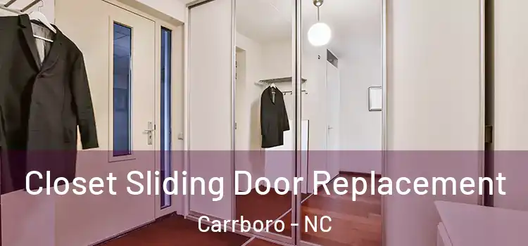  Closet Sliding Door Replacement Carrboro - NC