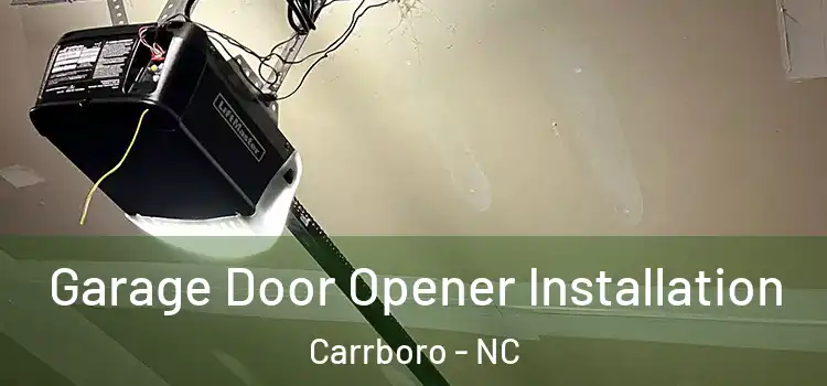  Garage Door Opener Installation Carrboro - NC