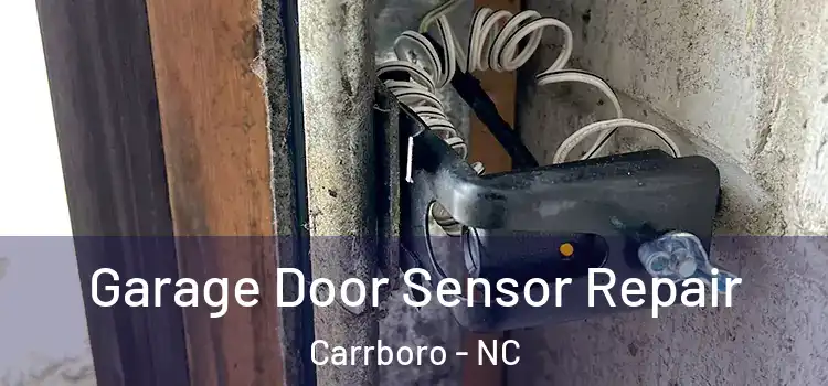 Garage Door Sensor Repair Carrboro - NC