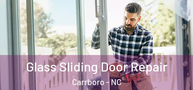 Glass Sliding Door Repair Carrboro - NC