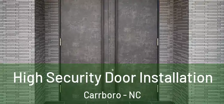  High Security Door Installation Carrboro - NC