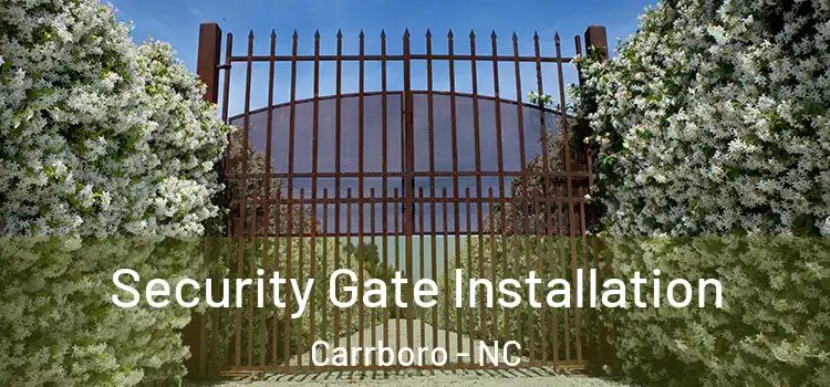  Security Gate Installation Carrboro - NC